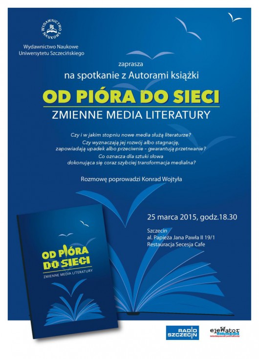 Spotkanie z autorami książki „Od pióra do sieci. Zmienne media literatury” – plakat (źródło: materiał prasowy organizatora)