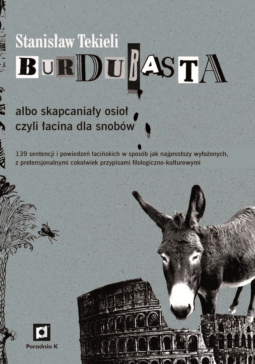 Stanisław Tekieli, „Burdubasta albo skapcaniały osioł, czyli łacina dla snobów” – okładka (źródło: materiały prasowe)
