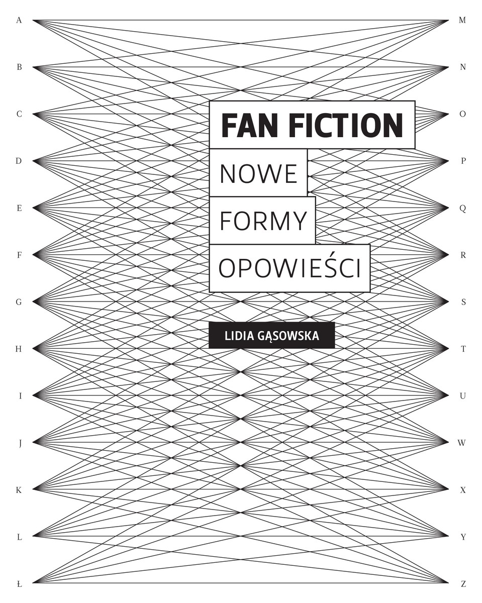 Lidia Gąsowska, „Fan fiction. Nowe formy opowieści” – okładka (źródło: materiały prasowe)