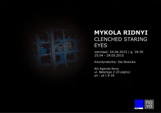 Wystawa „Clenched staring eyes”, Mykola Ridnyi – plakat (źródło: materiał prasowy organizatora)