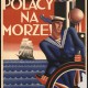 „Polacy na morze!”, Bolesław Surałło, 1930, sygn. 124 (źródło: mat. pras.)