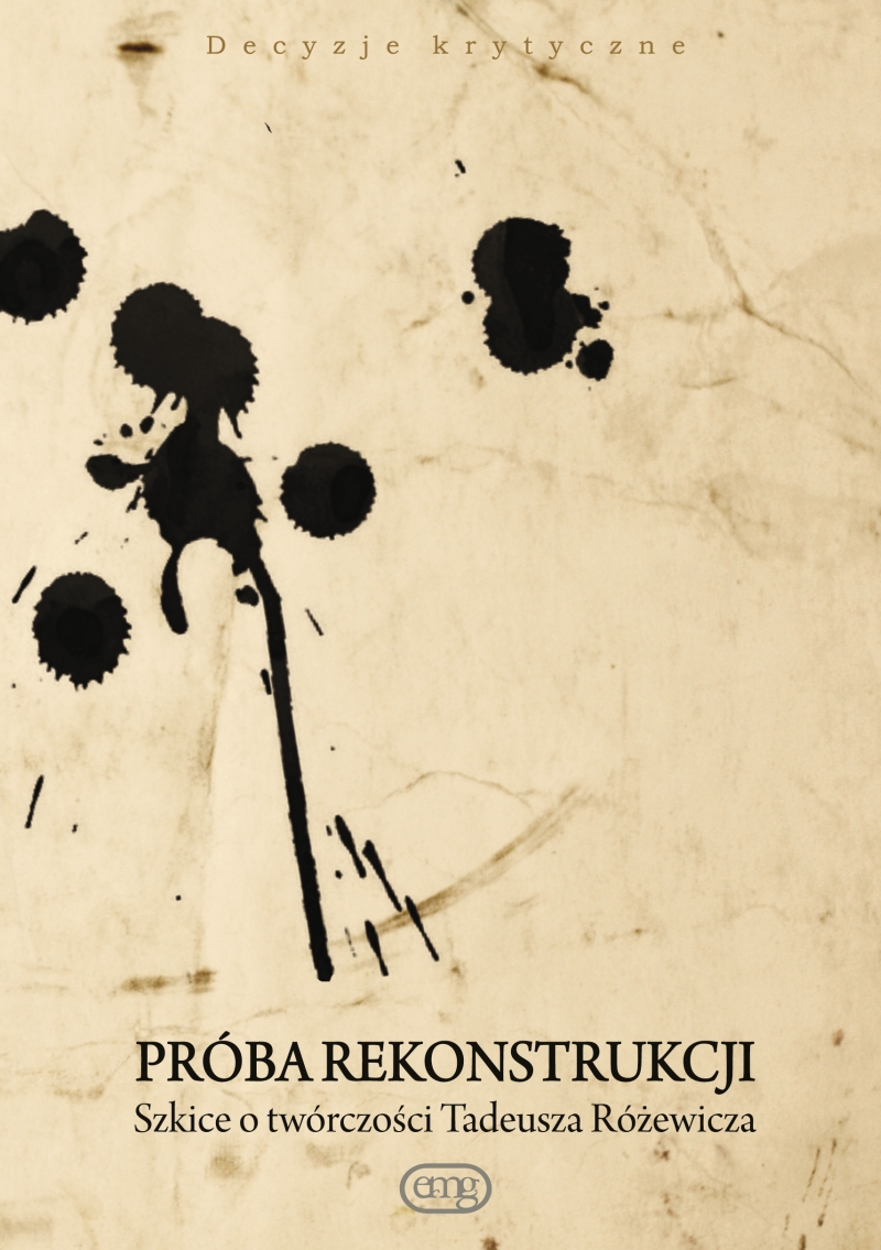 „Próba rekonstrukcji. Szkice o twórczości Tadeusza Różewicza” – okładka (źródło: materiały prasowe)