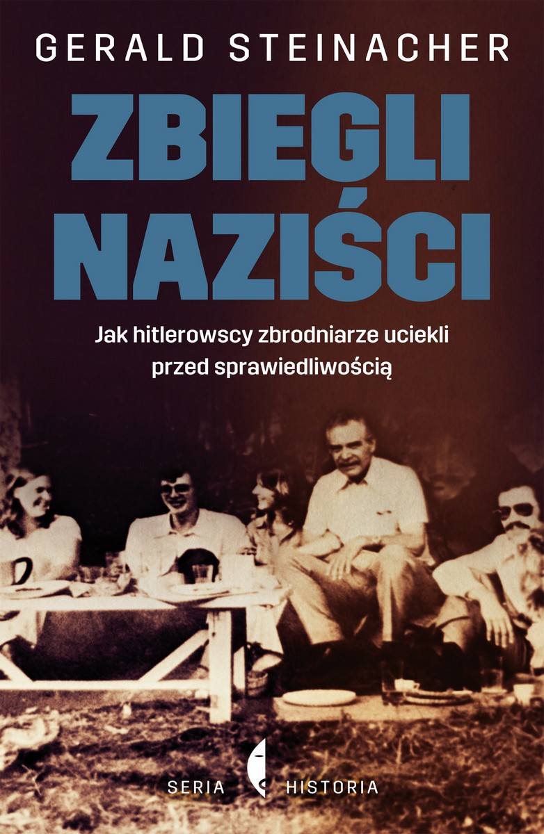 Gerald Steinacher, „Zbiegli naziści” – okładka (źródło: materiały prasowe)