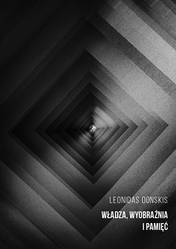 Leonidas Donskis, „Władza, wyobraźnia i pamięć: szkice o polityce i literaturze” – okładka (źródło: materiały prasowe)