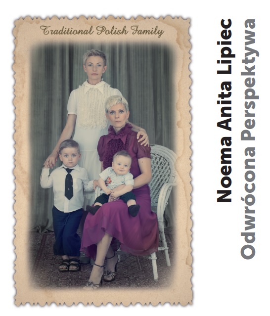 Noema Anita Lipiec „Tradycyjna polska rodzina” (źródło: materiały prasowe organizatora)