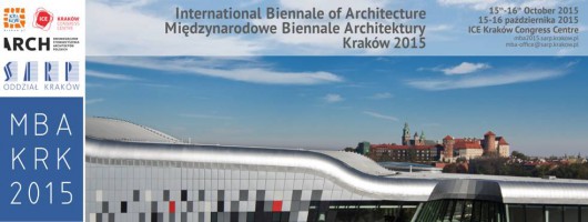 Międzynarodowe Biennale Architektury Kraków 2015 (źródło: materiały prasowe organizatora)