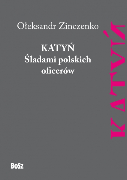 Ołeksandr Zinczenko, „Katyń. Śladami polskich oficerów” – okładka (źródło: materiały prasowe)