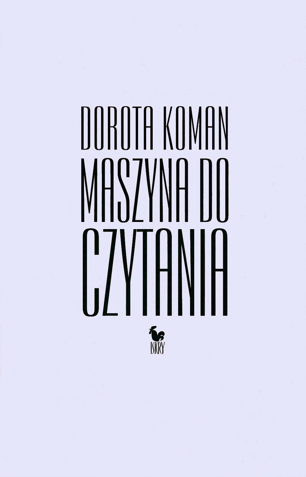 Dorota Koman, „Maszyna do czytania” – okładka (źródło: materiały prasowe wydawcy)
