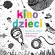 Festiwal Filmowy Kino Dzieci – plakat (źródło: materiały prasowe)