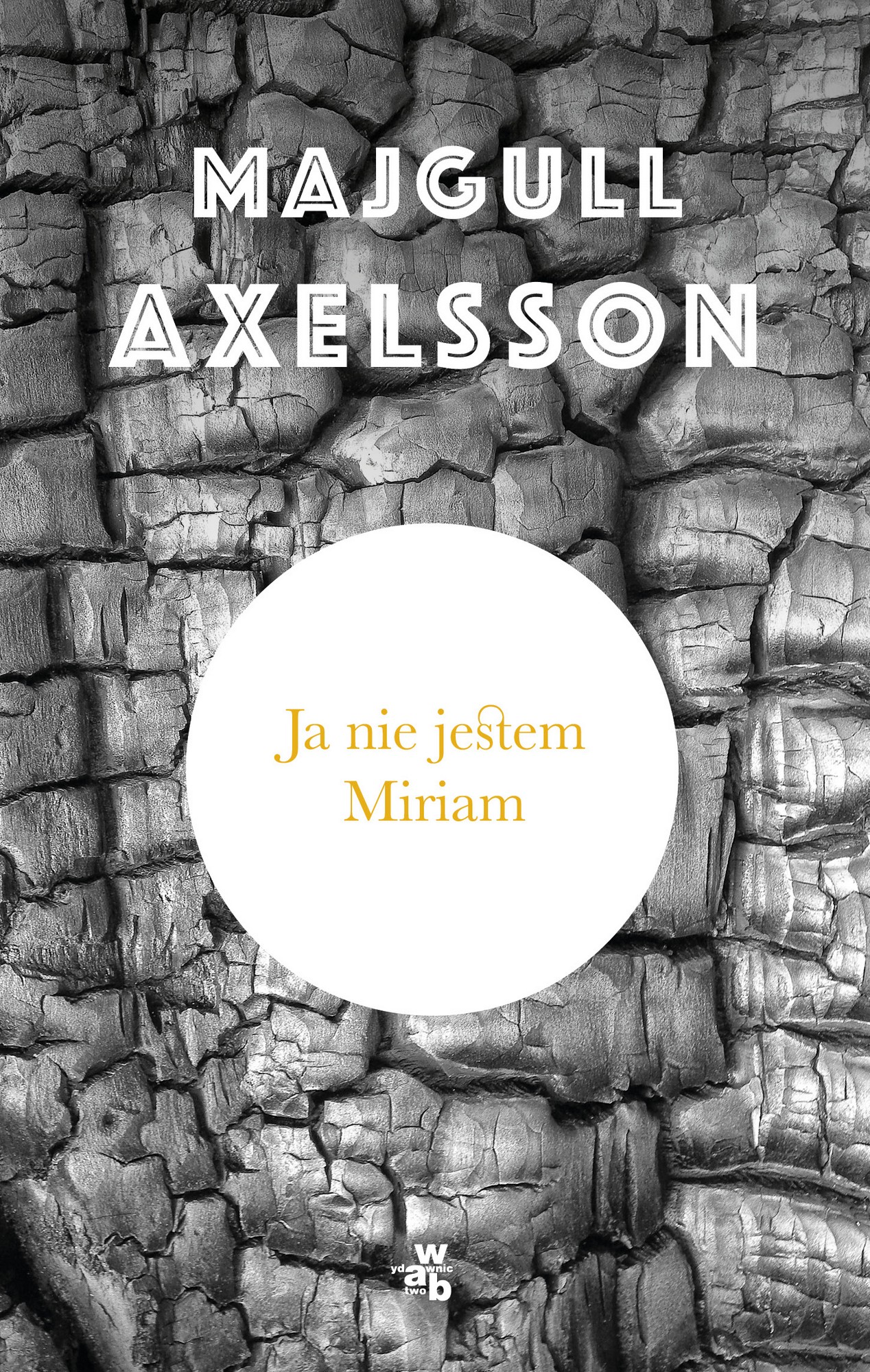 Majgull Axelsson, „Ja nie jestem Miriam” – okładka (źródło: materiały prasowe wydawcy)