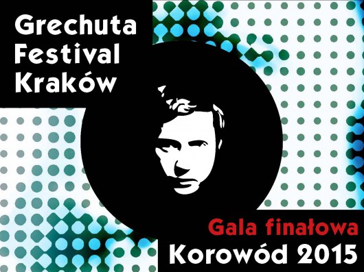 Gala Finałowa Grechuta Festival 2015 Kraków – plakat (źródło: materiały prasowe) 