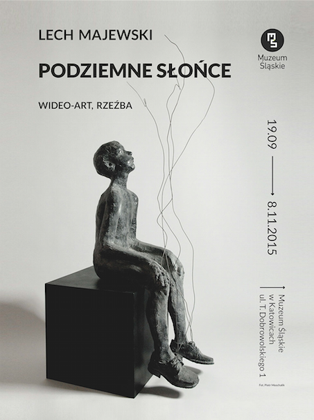 Lech Majewski, wystawa „Podziemne słońce. Wideo-art. Rzeźba”, plakat (źródło: materiały prasowe organizatora)