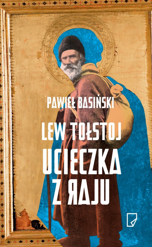 Pawieł Basiński, „Lew Tołstoj. Ucieczka z raju” – okładka (źródło: materiały prasowe wydawcy)