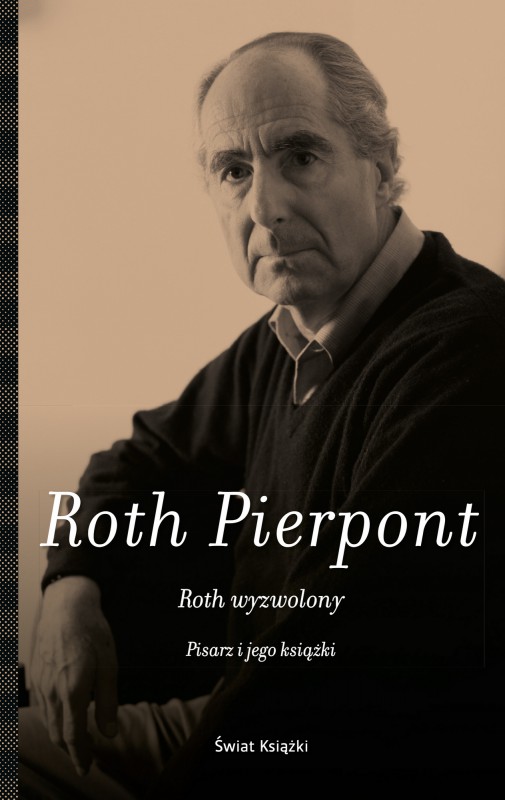 Claudia Roth Pierpont, „Roth wyzwolony” – okładka (źródło: materiały prasowe wydawcy)