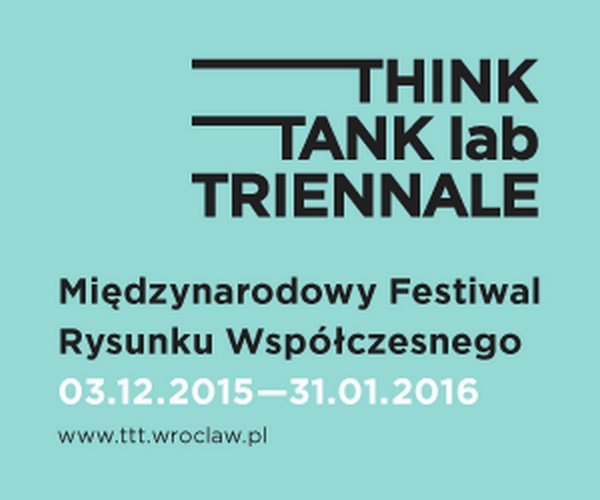 „Think Tank lab Triennale. Międzynarodowy Festiwal Współczesnego Rysunku” (źródło: materiały prasowe organizatora)
