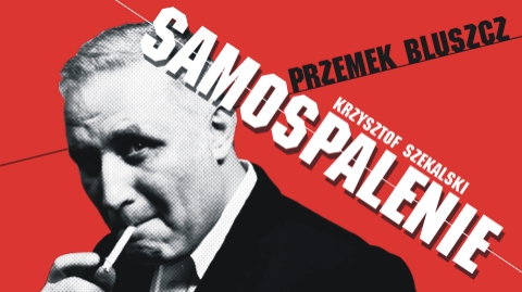 „Samospalenie”, reż. Krzysztof Szekalski – plakat (źródło: materiały prasowe)