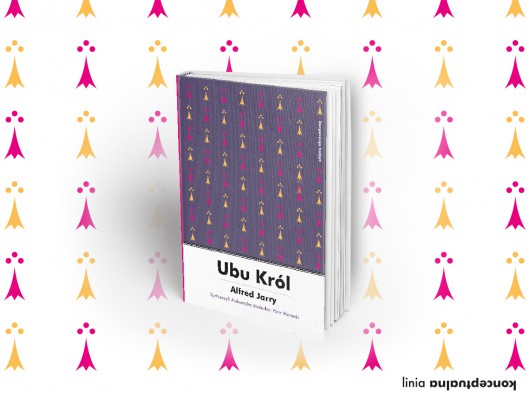 Alfred Jarry, „Ubu Król” (źródło: materiały prasowe)