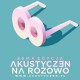 „Akustyczeń 2016 Festiwal Szczecin” − plakat (źródło: materiały prasowe organizatora)