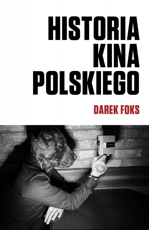 Darek Foks, „Historia kina polskiego” – okładka (źródło: materiały prasowe)