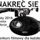 Ogólnopolski konkurs filmowy „Nakręć się” (źródło: materiały prasowe organizatora)