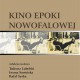 „Kino epoki nowofalowej. Historia kina”, tom 3, red. Tadeusz Lubelski, Iwona Sowińska, Rafał Syska, Universitas, okładka (źródło: materiały prasowe organizatora)