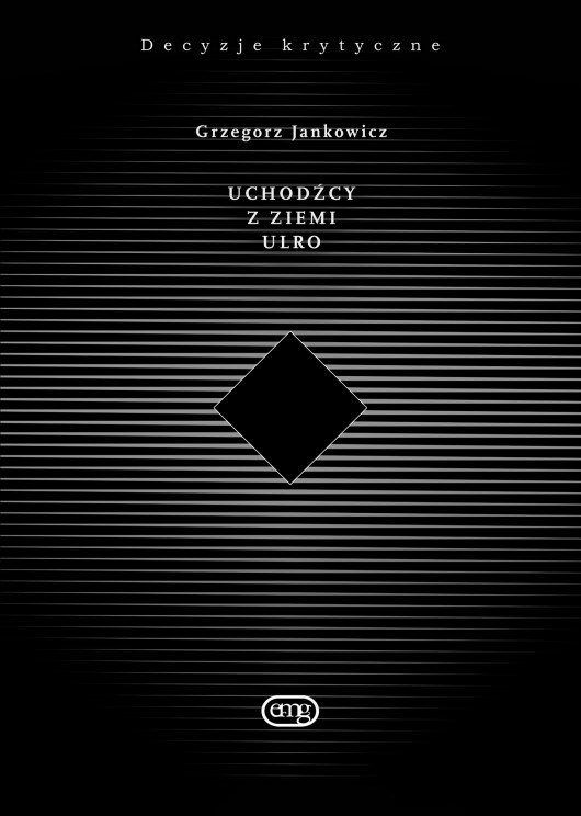 Grzegorz Jankowicz, „Uchodźcy z ziemi Ulro. Eseje” – okładka (źródło: materiały prasowe)