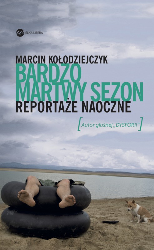 Marcin Kołodziejczyk, „Bardzo martwy sezon. Reportaże naoczne” – okładka (źródło: materiały prasowe)