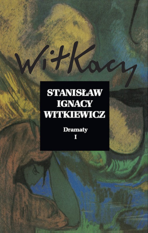 Stanisław Ignacy Witkiewicz, „Dramaty”, tom 1 – okładka (źródło: materiały prasowe)