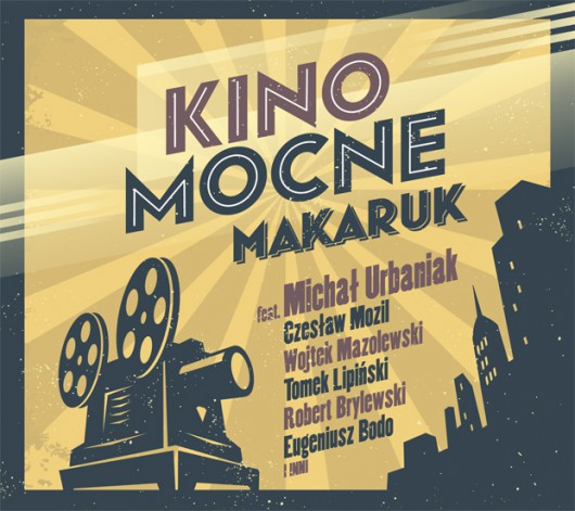 Makaruk, „Kino Mocne” – okładka płyty (źródło: materiały prasowe organizatora)