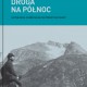 „Droga na Północ. Antologia norweskiej literatury faktu” – okładka (źródło: materiały prasowe)