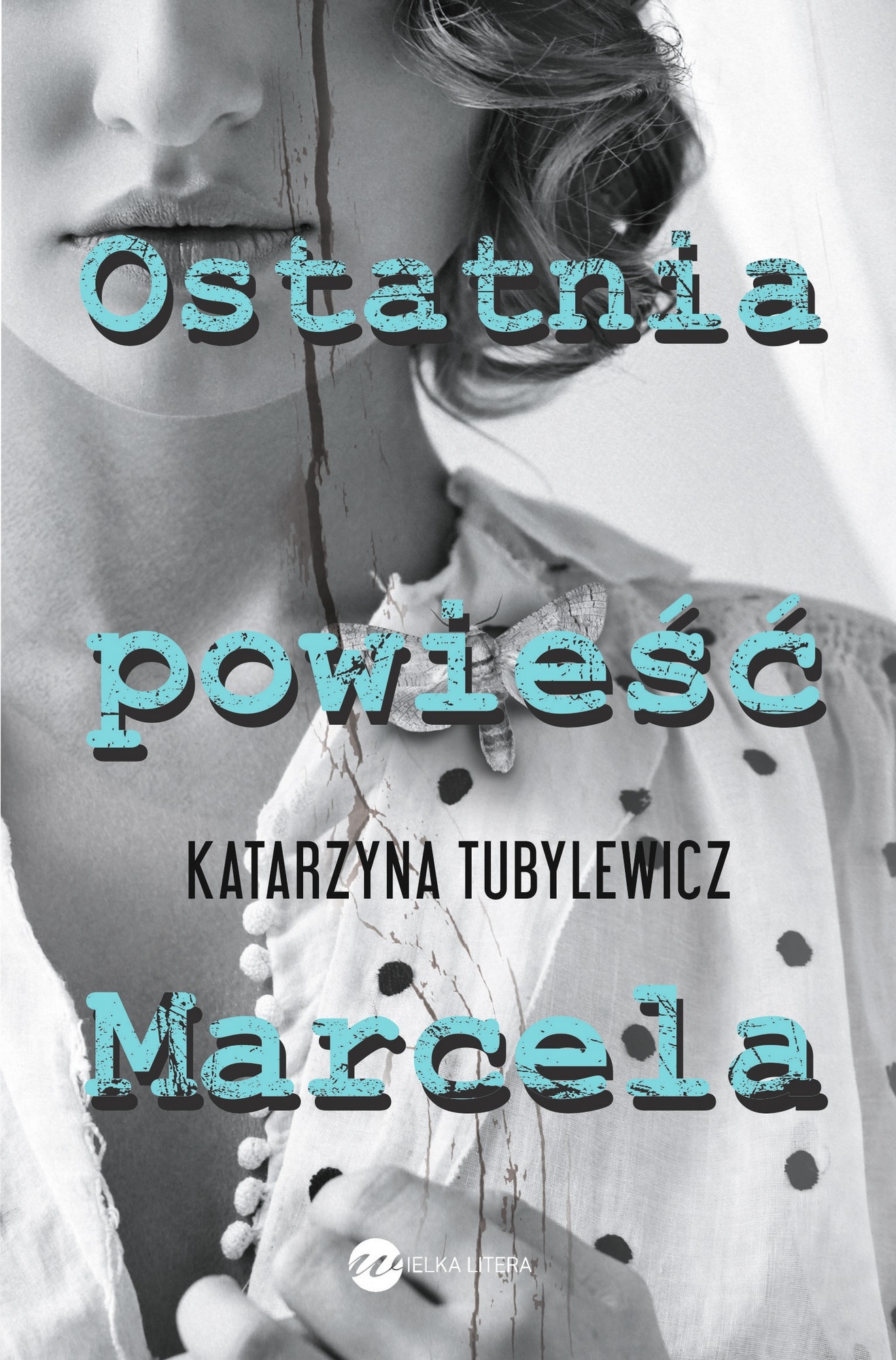Katarzyna Tubylewicz, „Ostatnia powieść Marcela” – okładka (źródło: materiały prasowe)