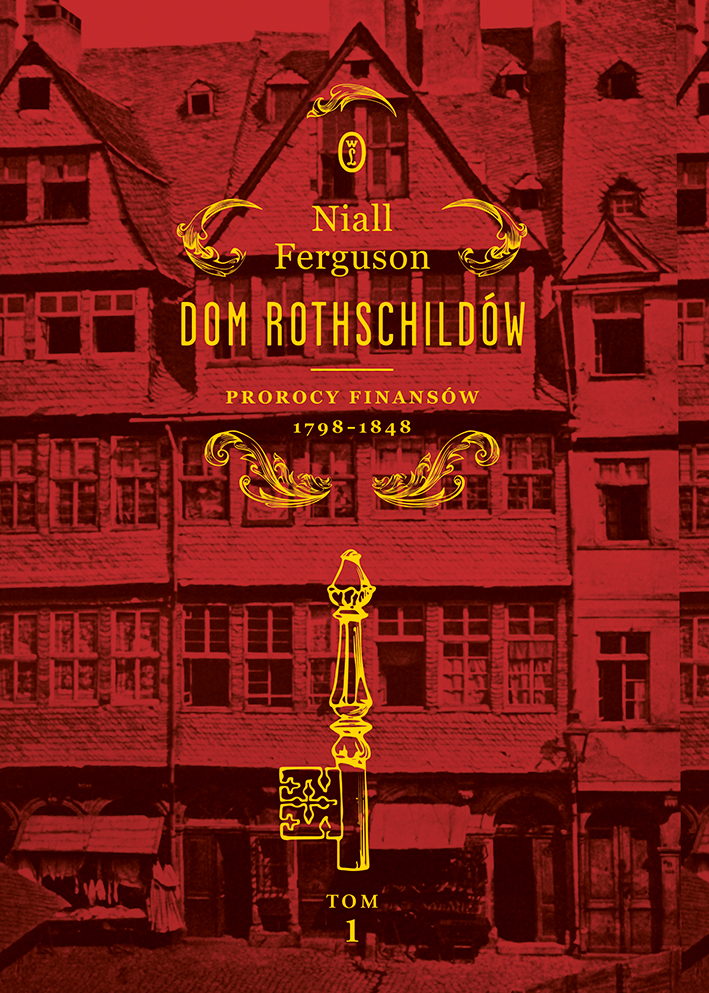 Niall Ferguson, „Dom Rothschildów” – okładka (źródło: Wydawnictwo Literackie)
