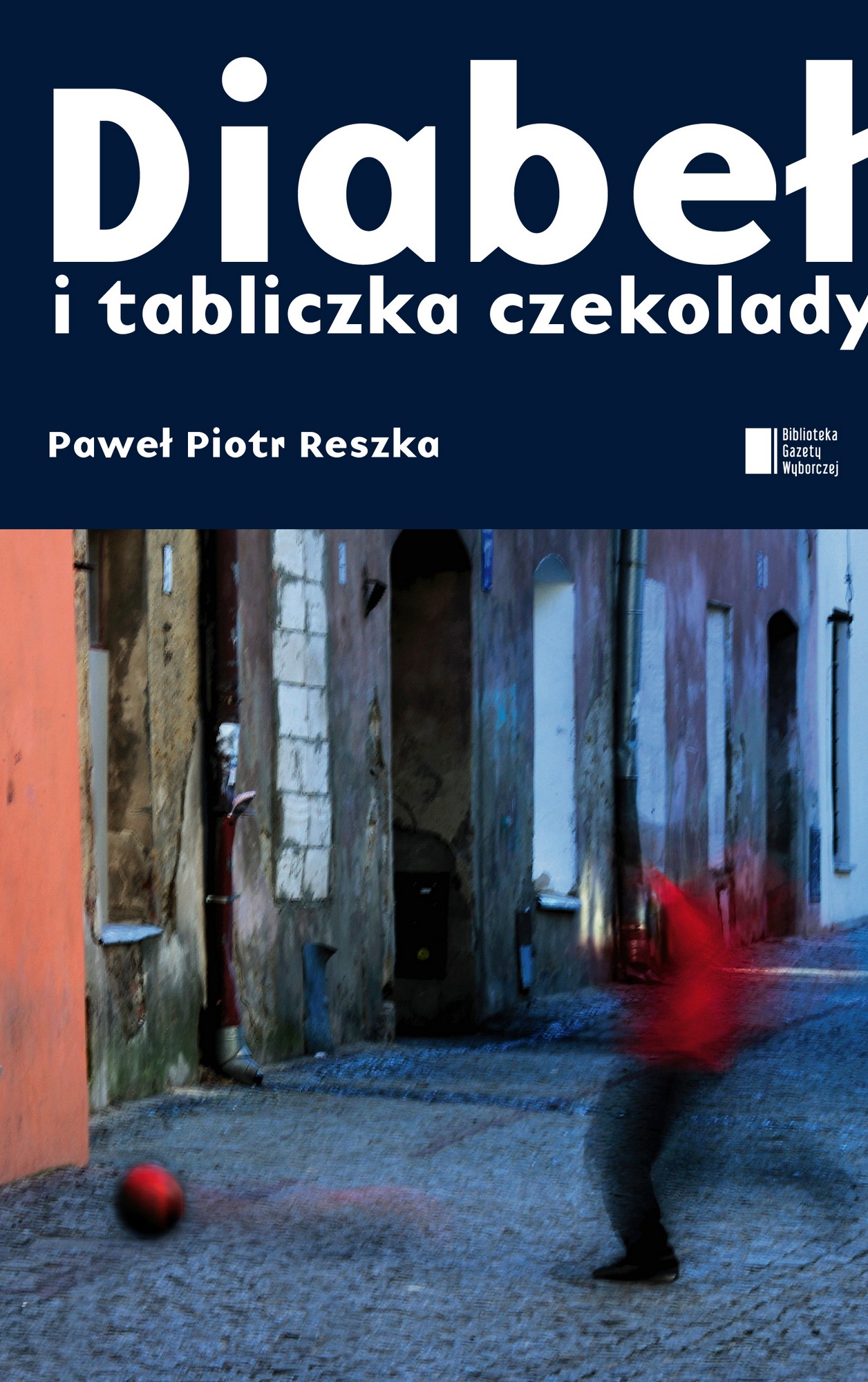 Paweł Piotr Reszka, „Diabeł i tabliczka czekolady” – okładka (źródło: materiały prasowe)