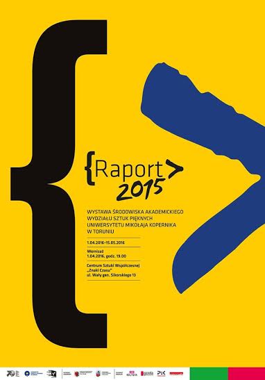 „Raport 2015” Centrum Sztuki Współczesnej Toruń (źródło: materiały prasowe organizatora)