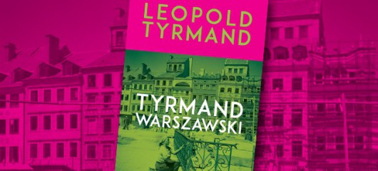 „Tyrmand warszawski” (źródło: materiały prasowe)
