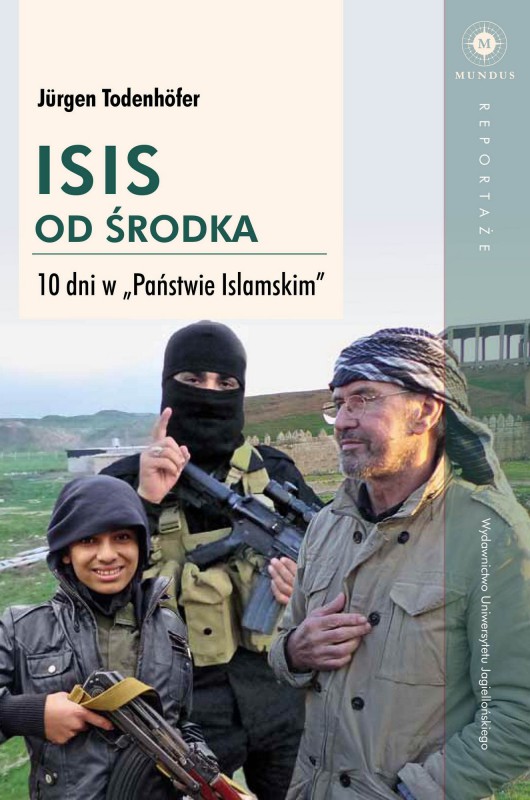 Jürgen Todenhöfer, „ISIS od środka. 10 dni w «Państwie Islamskim»” – okładka (źródło: materiały prasowe)