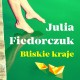 Julia Fiedorczuk, „Bliskie kraje” – okładka (źródło: materiały prasowe)