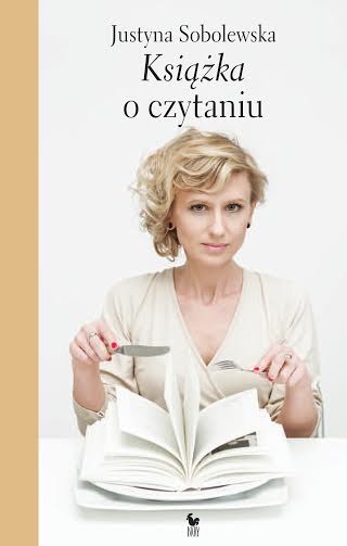 Justyna Sobolewska, „Książka o czytaniu” – okładka książki (źródło: materiały prasowe wydawcy)