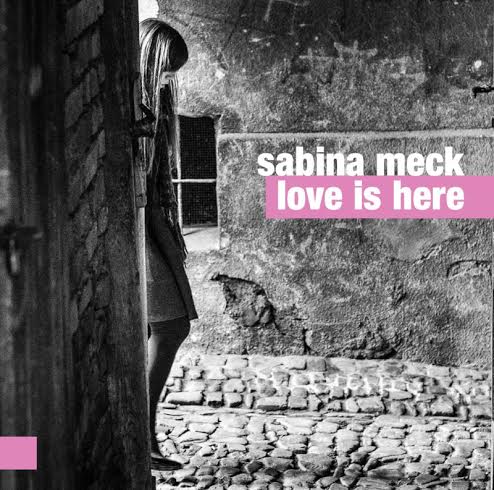 Sabina Meck, „Love is Here” – okładka albumu (źródło: materiały prasowe wydawca)