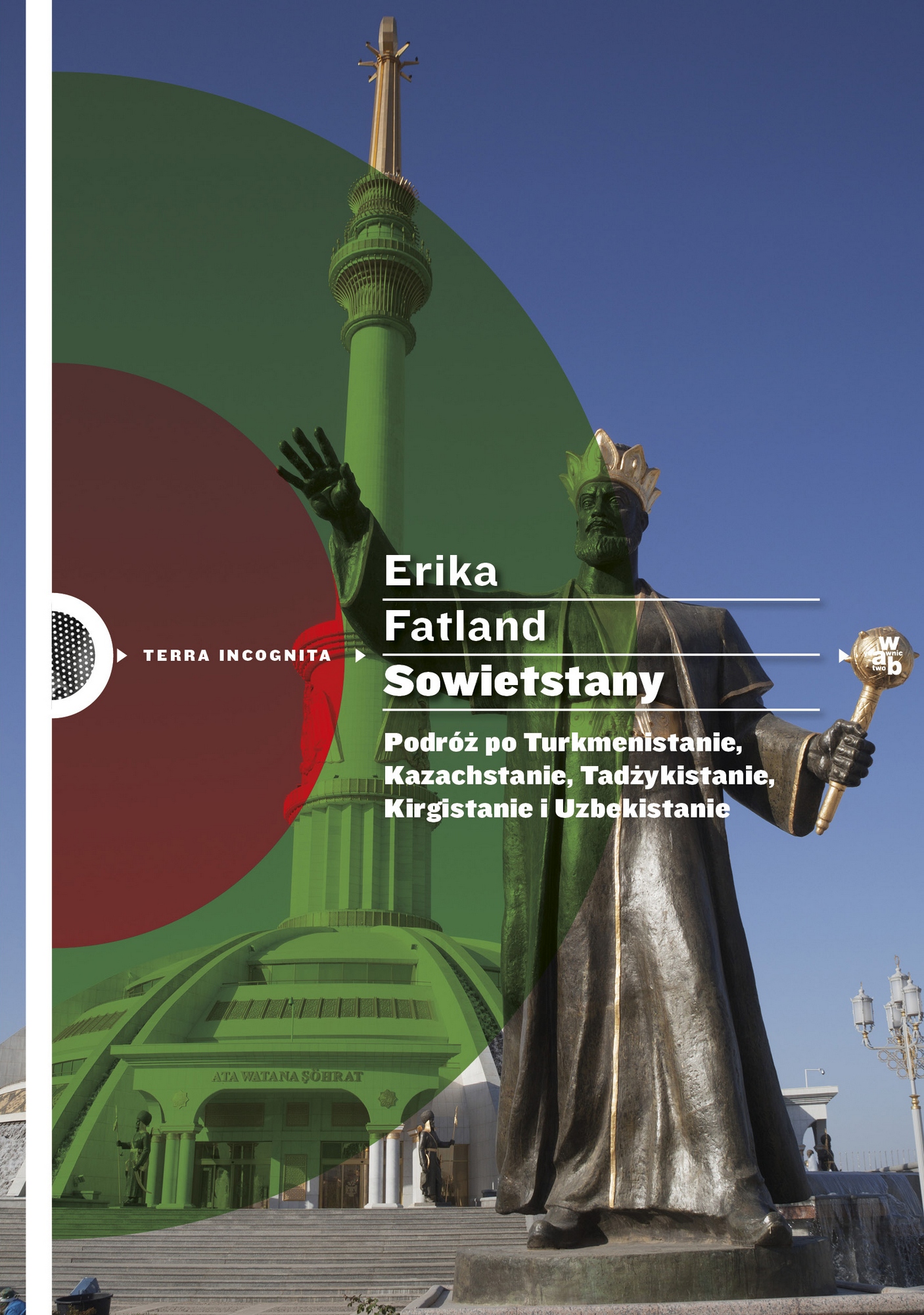 Erika Fatland, „Sowietstany. Podróż po Turkmenistanie, Kazachstanie, Tadżykistanie, Kirgistanie i Uzbekistanie” – okładka (źródło: materiały prasowe)