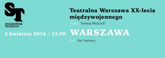 Spacerownik Teatralny – Warszawa (źródło: materiały prasowe)