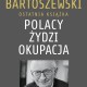 Władysław Bartoszewski, „Polacy. Żydzi. Okupacja. Fakty, postawy, refleksje” – okładka (źródło: materiały prasowe)