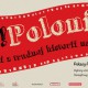 „A! Polonia” czyli z trudnej historii narodu – plakat (źródło: materiały prasowe organizatora)