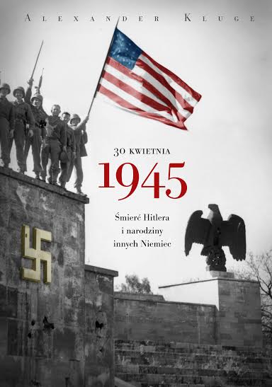 Alexander Kluge, „30 kwietnia 1945” – okładka książki (źródło: materiały prasowe wydawcy)