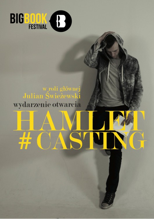 „Hamlet#casting”, reż. Anna Król, plakat (źródło: materiały prasowe organizatora)