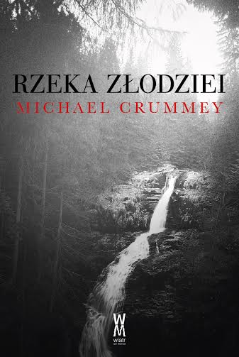 Michael Crummey, „Rzeka złodziei” – okładka książki (źródło: materiały prasowe wydawcy)