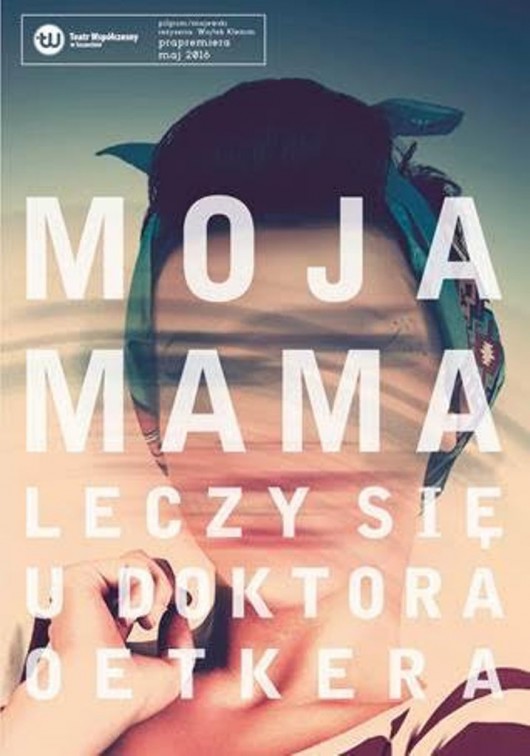 „Moja mama leczy się u doktora otkera", projekt Oliwia Ziębińska – plakat (źródło: materiały prasowe organizatora)