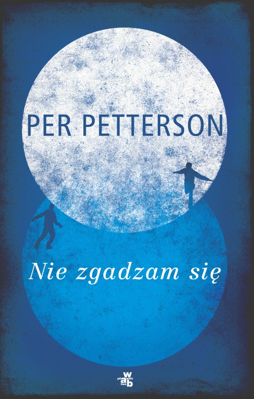  Per Petterson, „Nie zgadzam się” – okładka książki (źródło: materiały prasowe wydawcy)