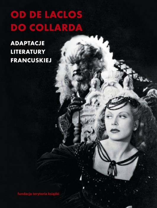 Alicja Helman, Patrycja Włodek, „Od de Laclosa do Collarda. Adaptacje literatury francuskiej” – okładka książki (źródło: materiały prasowe wydawcy)
