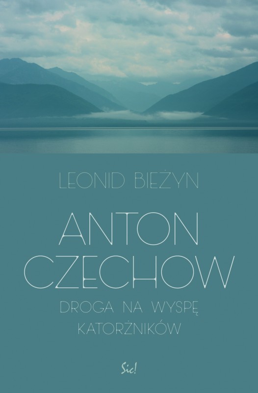 Leonid Bieżyn, „Anton Czechow. Wyprawa na wyspę katorżników” – okładka (źródło: materiały prasowe wydawcy)